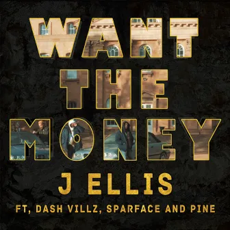 Want the money by J Ellis