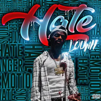 H.A.T.E by Louwii Tha Kid