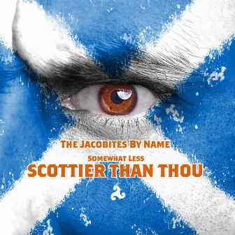 (Somewhat Less) Scottier Than Thou by The Jacobites By Name