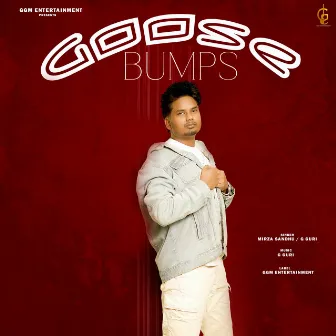 Goose Bumps by Mirza Sandhu