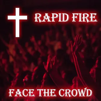 Face the Crowd by Rapid Fire