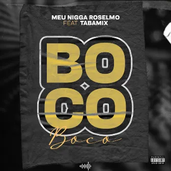 Boco Boco by Meu Nigga Roselmo