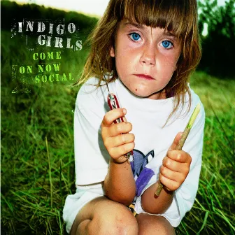 Come On Now Social by Indigo Girls