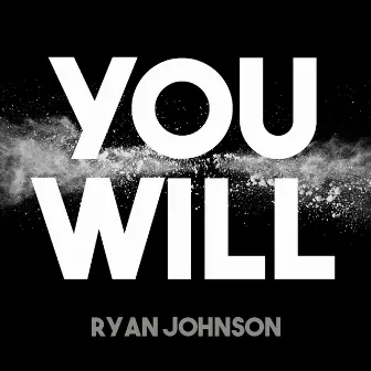 You Will by Ryan Paul Johnson