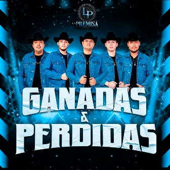 Ganadas y perdidas by La Premisa