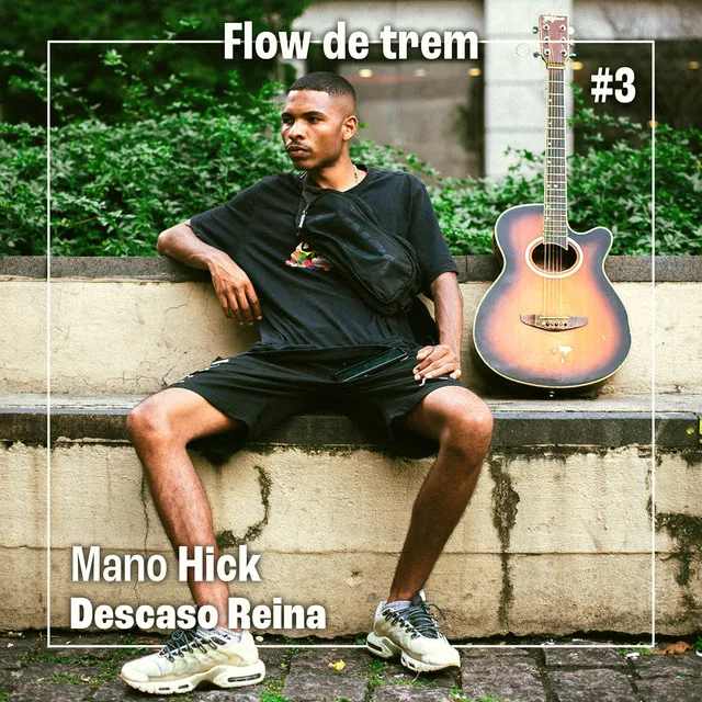 FLOW DE TREM #3: Descaso Reina