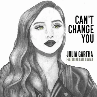 Can't Change You by Julia Gartha