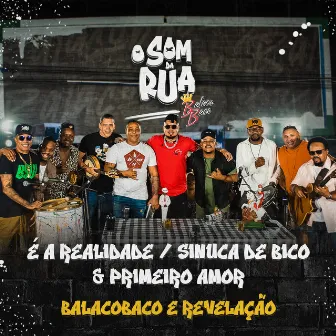 É a Realidade / Sinuca de Bico / Primeiro Amor (O Som da Rua) by Grupo BalacoBaco