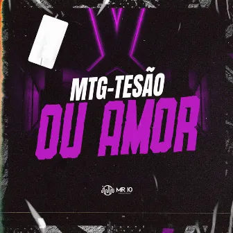 Mtg-Tesao ou Amor by DJ K9