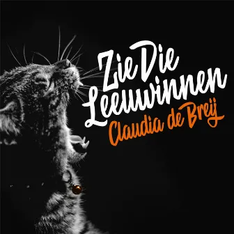 Zie Die Leeuwinnen by Claudia De Breij