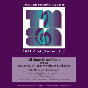 2009 Texas Music Educators Association (TMEA): All-State Mixed Choir with the University of Texas Symphony Orchestra by Sandra Snow