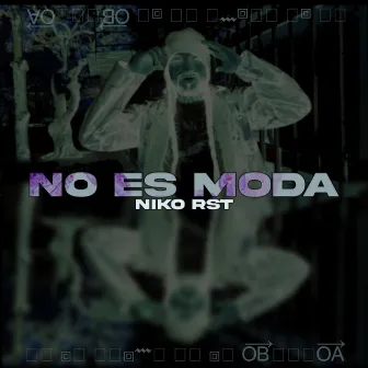 No Es Moda by Niko RST