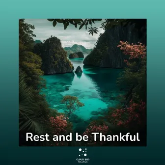 Rest and be Thankful by Sweet Chill Out Vibes