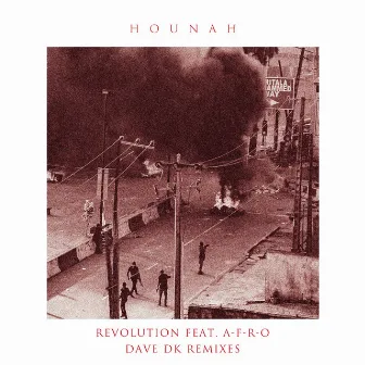 Revolution ( Dave DK Remixes ) by Hounah