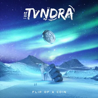 Flip Of A Coin by TVNDRA