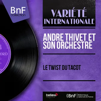 Le twist du tacot (Mono Version) by André Thivet et son orchestre