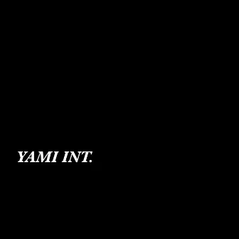 YAMI INTERFACE (03-17-21) by Teruo Rhodes