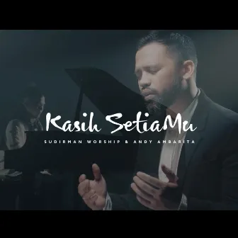 Kasih SetiaMu by Sudirman Worship