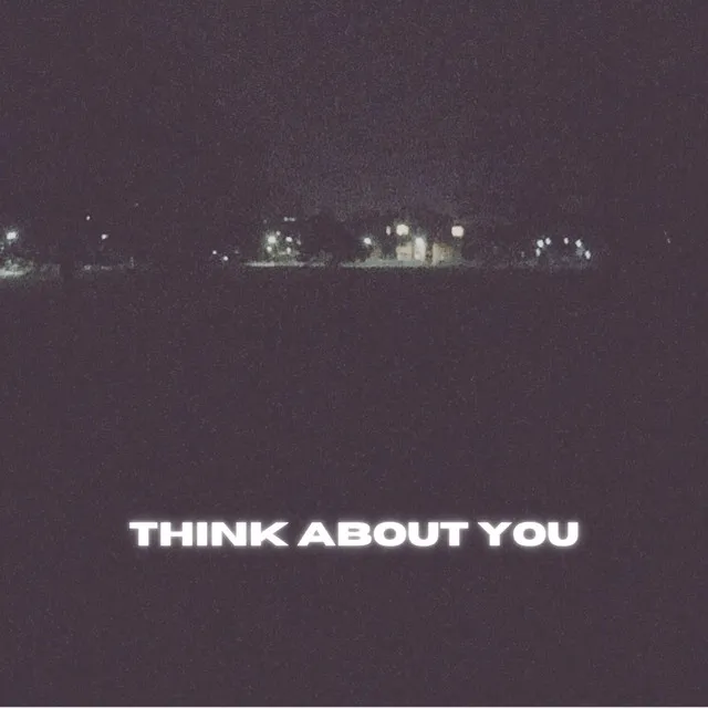 Think About You