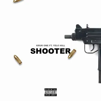 Shooter (Feat. YeloHill) by Kruk One