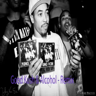 Good Kush & Alcohol (Lil Wayne Remix Tribute) by Yung Von