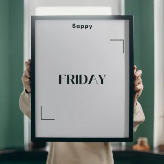 Friday by Sappy