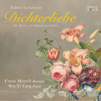 Dichterliebe, Op. 48 (Arr. for Bassoon and Piano) by Frank Morelli