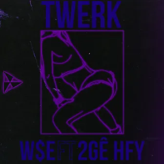 Twerk by W$E