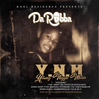 Y.N.M. (Young Nigga Music) by Da Robba