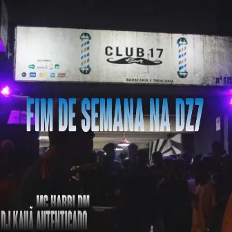 Fim de Semana na Dz7 by MC Harri DM