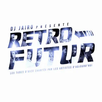 RETRO FUTUR by Dj JaÏro