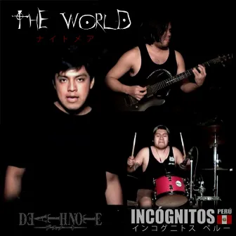 The World (Death Note) by Incógnitos Perú