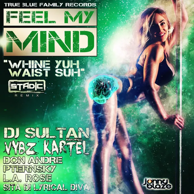 Feel My Mind (Whine Yuh Waist Suh) [Stadic Remix]