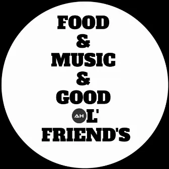 Food & Music & Good Ol' Friends by Adrian Hallam