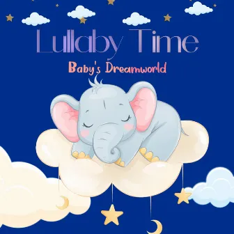 Lullaby Time by Baby's Dreamworld