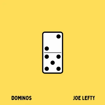 DOMINOS by Joe Lefty