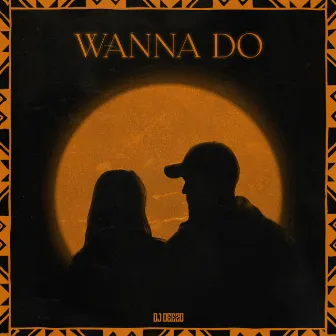 Wanna Do by DEEZO