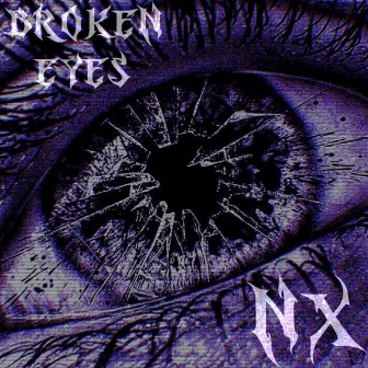 BROKEN EYES by RealNX