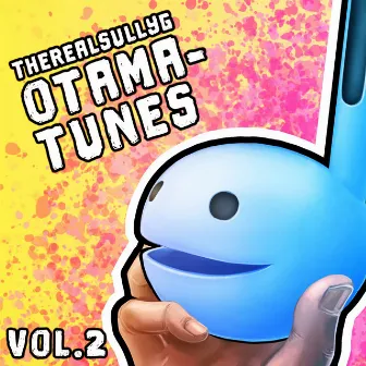 Otama-Tunes, Vol. 2 by TheRealSullyG