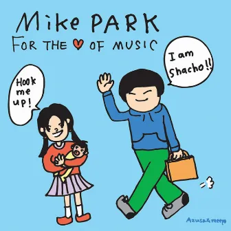 For The Love Of Music by Mike Park