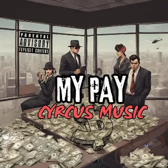 My Pay by Cyrcus Music