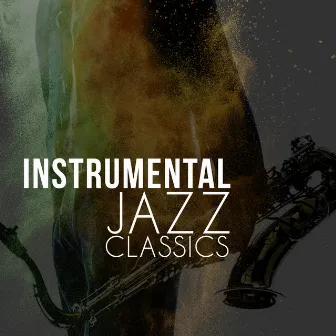 Instrumental Jazz Classics by Unknown Artist