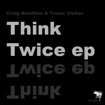 Think Twice by Trevor Vichas