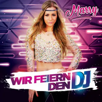 Wir feiern den DJ by Marry