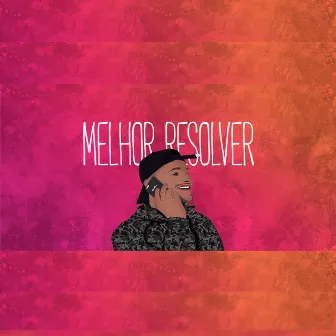 Melhor Resolver by Marinho Beats