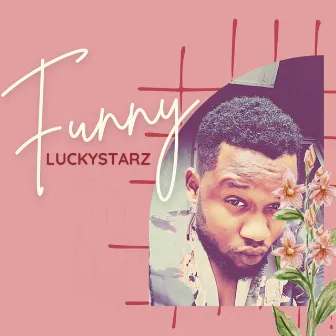 Funny (Freestyle) by Luckystarz