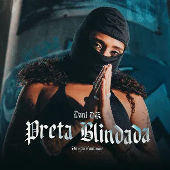 Preta Blindada by Dani DK