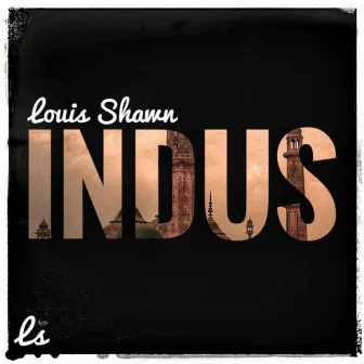 Indus by Louis Shawn