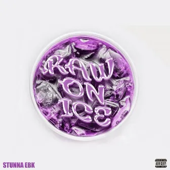 Raw on Ice by Stunna Ebk