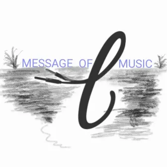 MESSAGE OF MUSIC by Maurice Alston